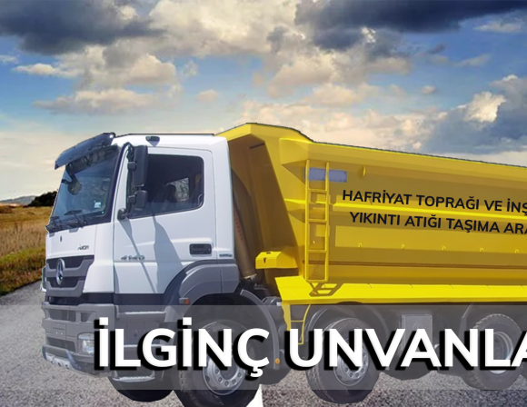 İlginç Unvanlar kamyon son hal